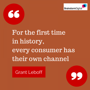 For the first time in history, every consumer has their own channel